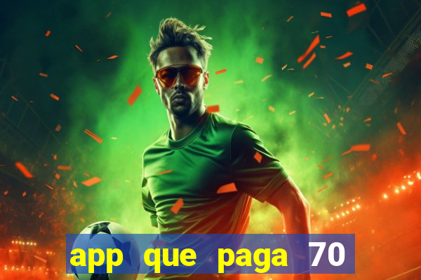 app que paga 70 reais para se cadastrar 2023